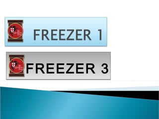 FREEZER 3FREEZER 3
 