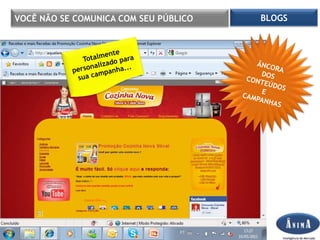 80% das pessoas presentes em redes sociais, buscam indicações em alguma COMUNIDADE, Blog ou com Amigos de sua rede;