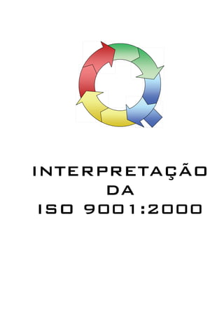 INTERPRETAÇÃO
DA
ISO 9001:2000
 