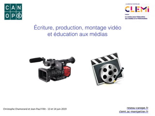 Écriture, production, montage vidéo
et éducation aux médias
reseau-canope.fr
 