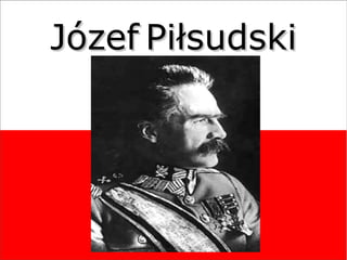 Józef   Piłsudski 