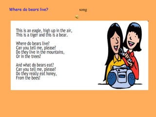Where do bears live? song 