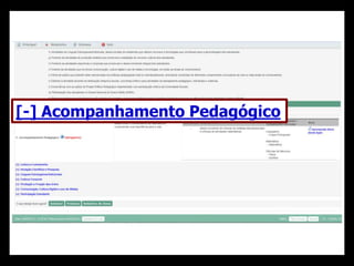 [-] Acompanhamento Pedagógico
 