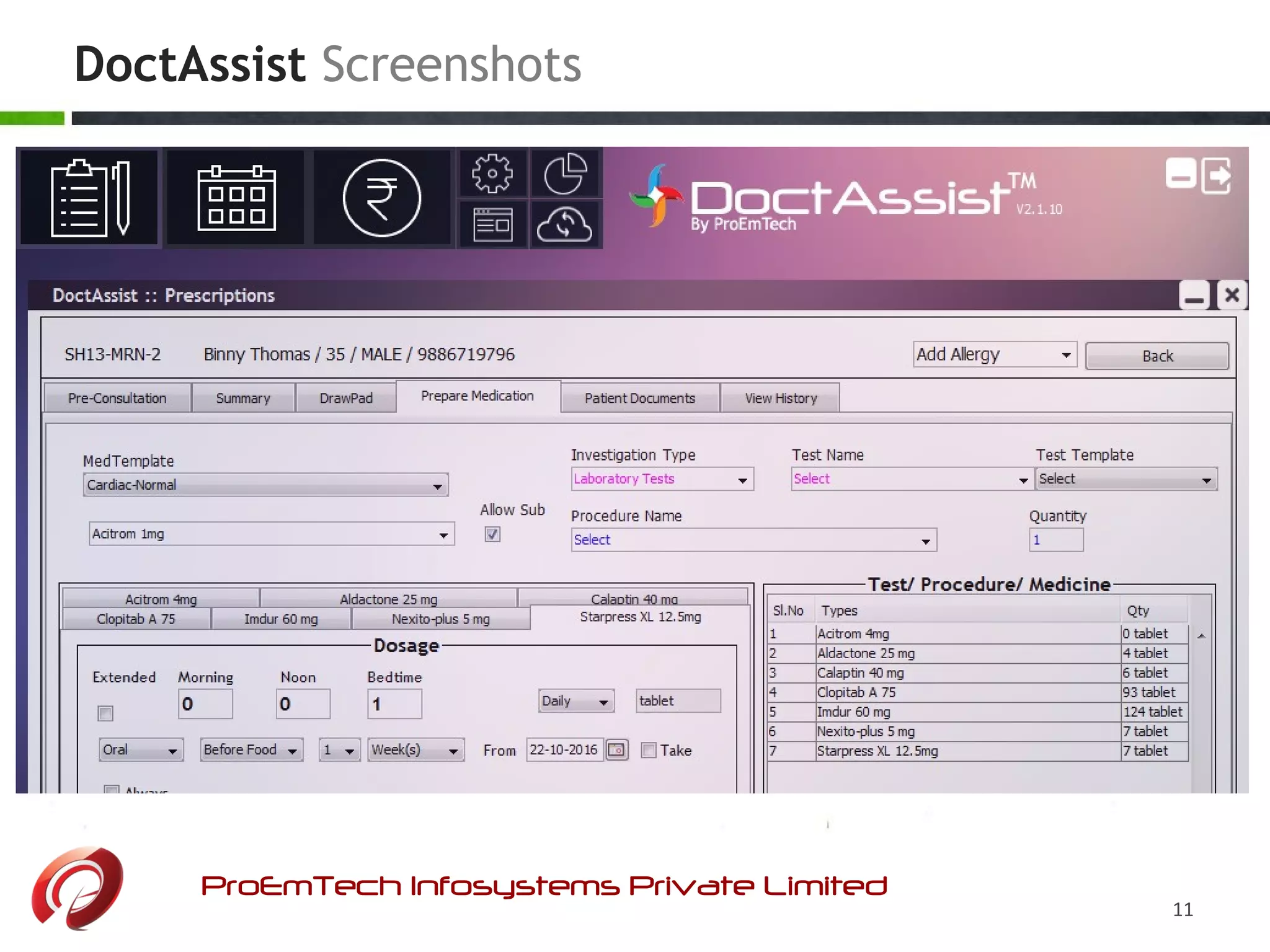 DoctAssist Screenshots
ProEmTech Infosystems Private Limited
11