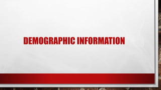 DEMOGRAPHIC INFORMATION
 