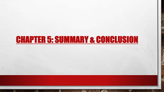 CHAPTER 5: SUMMARY & CONCLUSION
 