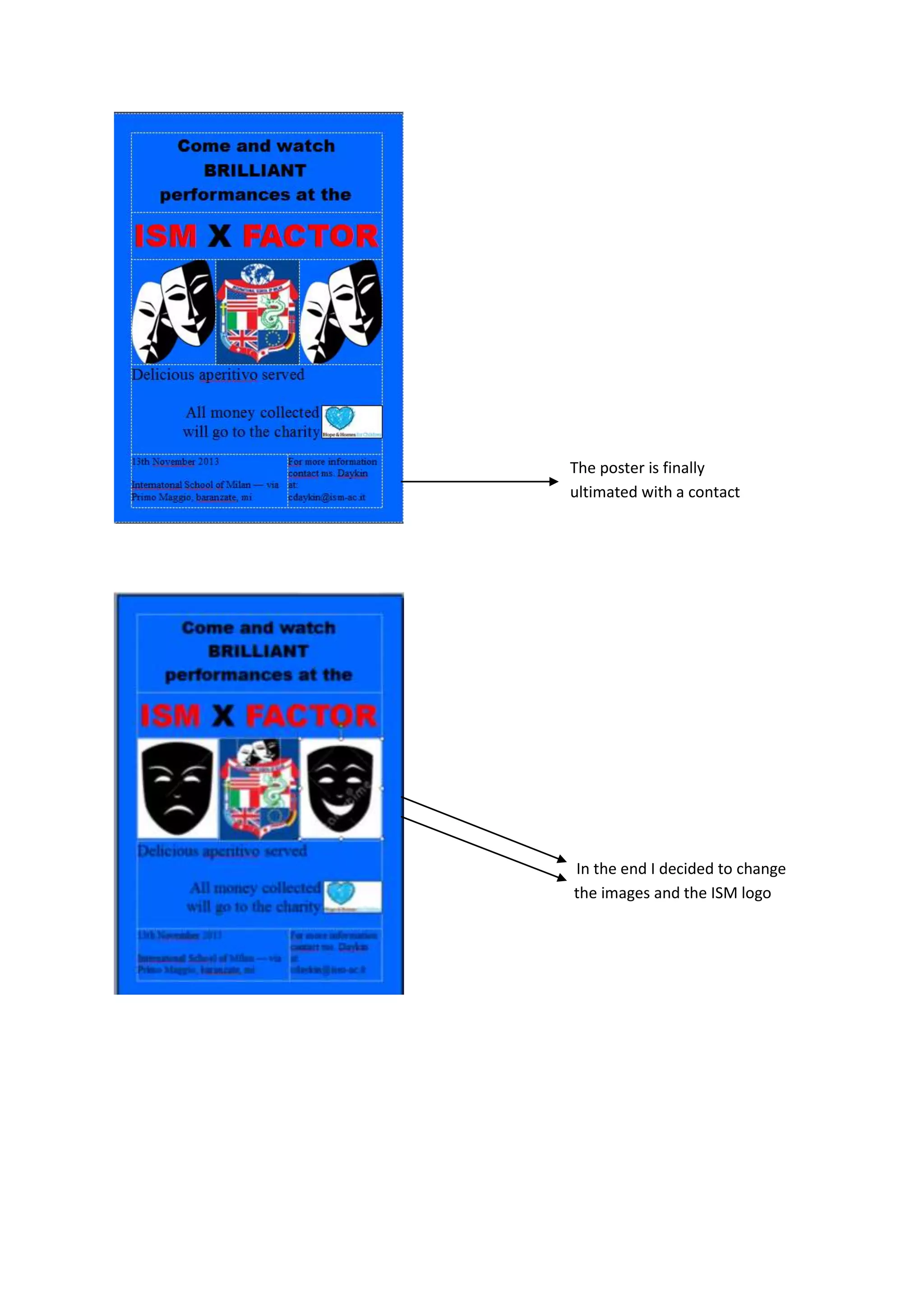 The poster is finally
ultimated with a contact
In the end I decided to change
the images and the ISM logo