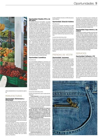 Oportunidades 33
                                                                                                                                                          Oportunidades 9

•Perú
AGROINDUSTRIA                                                                                               el país y totalizan más de un millón de asocia-
                                                                                                                                                                   ubicadas en centros comerciales (Do It) y las
                                                                                                                                                                   tiendas precio económico que se venden por
                                                                                                                                                                    tos de de ropa (MNG, Marquis, Bugui, Men-
Oportunidad: confitería (sin                           Oportunidad: Muebles RTA y de                        das en México.                                         tha&Chocolate). Las tiendas por departamen-
                                                                                                                                                                    catálogo. Los compradores buscan recibir la
cacao) recubierta de azúcar                            alta gama                                                                                                   tos como Ripley y Falabella un buen servicio
                                                                                                                                                                    mercancía a tiempo y tener apuntan a seg-
                                                       El mercado mexicano de muebles —en todas             Oportunidad: Dotación hotelera                         mentos medios y un poco más altos. Final-
                                                                                                                                                                    posventa. Finalmente, el exportador que quie-
Ten d e n c i a                                        las gamas del sector— se valora en US$14 mil                                                                mente, las boutiques podrían atender el grupo
                                                                                                                                                                    re proveer a las grandes superficies debe tener
Perú es un país que cuenta con casi ocho meses         millones en 2008, con pronósticos de un creci-       Te n d e n c i a                                       más exigente demandante de bisutería co-
                                                                                                                                                                    buenos precios que se trasladen al consumi-
de invierno. Durante esos meses se eleva el con-       miento compuesto anual del 2,5% entre 2009           El éxito de la campaña “Vive México” en 2010           lombiana y una estructura de producción con
                                                                                                                                                                    dor final hecha con metales comunes, pero
sumo de golosinas como galletas, chupetes, ca-         y 2013. Al igual que otros sectores, el mercado      logró dinamizar el turismo doméstico e inter-          con diseños muy atractivos.
                                                                                                                                                                    promedio de 100.000 unidades mes.
ramelos y frituras embolsadas. Estos productos         en México tiene una clara segmentación de            nacional hacia México. Este país implementa            • Venta por catálogo: generalmente las ventas
contienen grandes cantidades de azúcar y gra-          acuerdo con el ingreso disponible de los con-        cada año diversas estrategias para mantener-           de ropa interior y de Ropa interior y de
                                                                                                                                                                    Oportunidad: ropa deportiva femenina
sas y, a pesar de no tener cacao, golosinas como       sumidores. En este sentido, la categoría de          se como el principal receptor de turistas en           vienenrol
                                                                                                                                                                    cont complementadas por accesorios. En
las gomas de mascar recubiertas con azúcar re-         muebles RTA ha experimentado un muy im-              América Latina. Se detectan tres sectores im-          Perú, empresasorienta a prendas exclusivas para
                                                                                                                                                                    La demanda se como Avon y Yanbal han im-
presentan grandes oportunidades para la indus-         portante crecimiento en los años pasados gra-        portantes: hoteles de lujo, bajo precio y nego-        puesto la tendencia, entre los segmentos me-
                                                                                                                                                                    marcas propias del cliente y desarrollo de pro-
tria colombiana por su elevado consumo en las          cias a su bajo costo, disponibilidad de colores y    cios.                                                  dios y bajos, altocomprar a las diseño, colores y
                                                                                                                                                                    puestas con de contenido de vendedoras di-
dos terceras partes del año. En épocas diferentes      ambientes a llenar con esta solución, facilidad                                                             rectas esta La oferta de la industria de ropa interior
                                                                                                                                                                    accesorios. diversidad de productos.
al invierno y durante todo el año, el consumidor       de transporte y diseño básico pero atractivo.        Canal de distribución                                   y de control en México se concentra en productos
peruano tiende a estar siempre consumiendo al-            Por su parte, los hogares de altos ingresos       Existen dos canales de distribución, que son la         básicos, lo cual abre la posibilidad de competir con
gún alimento o “piqueo” entre las comidas prin-        (se calcula que en México el 20% de la pobla-        venta directa al hotel, en la que pueden co-           SERVICIOS
                                                                                                                                                                    un producto diferenciado. La decisión de compra
cipales, momento propicio para adquirir una de         ción —equivalente a 30 millones de habitan-          mercializarse bienes más duraderos y aque-              se basa en el diseño y la apariencia de la prenda,
estas golosinas.                                       tes— posee el 56% del ingreso) inclinan sus          llos que hacen parte de la infraestructura física      Oportunidad: administraciónun se-
                                                                                                                                                                    mientras que el precio y el confort pasan a
                                                       preferencias hacia el mobiliario de alta gama        del hotel, o también están los consolidadores,         inmobiliaria ventas por catálogo a precios
                                                                                                                                                                    gundo plano. Las
Canal de distribución                                  con diseños clásicos y contemporáneos, y son         que actúan como proveedores de varios bie-              económicos tienen un gran potencial. Hoy en día
Almacenes de cadena: el principal canal de venta       altamente influenciados por las tendencias en        nes o servicios para los hoteles de una cadena,        Te nde nc iprefieren tenerrepresentantes loca-
                                                                                                                                                                    las empresas a
es el detal. Entre las grandes superficies se desta-   Europa y Estados Unidos. A partir de ello se         están en capacidad de importar directamente            En para prestar mejor servicio posventa y cumpli-
                                                                                                                                                                    les Perú existe un ‘boom’ en el sector de la
can Wong, Vivanda, Plaza Vea, Tottus y Metro.          identifican oportunidades inmediatas para la         y representan algunas marcas exclusivas en             construcción,tiempos de entrega. obras civiles
                                                                                                                                                                    miento en los especialmente de
  Distribuidores mayoristas: son clientes al           oferta colombiana de muebles RTA para estu-          México.                                                (transporte masivo, centros comerciales,
por mayor que venden al canal de detal o al ca-        dio, sala y dormitorio; y para la oferta colom-                                                             obras de saneamiento y conjuntos residencia-
nal tradicional, cuentan con logística de distri-      biana de sofás y muebles en piel con alto dise-                                                              SERVICIOS
                                                                                                                                                                   les, entre otros) y hay una fuerte tendencia al
bución a nivel nacional. Se destacan Química           ño en las principales ciudades del país.             PRENDAS DE VESTIR                                      establecimiento de alianzas estratégicas en-
Suiza, Axur, Perufarma, Labocer, Yichang.                                                                                                                           Oportunidad: Software y TIC
                                                                                                                                                                   tre las empresas locales y extranjeras para
                                                       Oportunidad: Cosméticos                              Oportunidad: Jeanswear                                 atender los grandes proyectos de infraestruc-
                                                                                                                                                                    La cantidad de empresas medianas y peque-
Oportunidad: carne de res                                                                                    El consumidor busca diseños creativos, varie-         tura.que hay en México, sumadas al deseo de
                                                                                                                                                                    ñas El Estado sigue siendo uno de los princi-
                                                       Center. e n c i a
                                                        Te n d Estas tiendas por departamentos son          fecciones, especialmente con productos co-
                                                                                                             dad de colores, combinación de telas y estam-         pales demandantes de servicios de ingeniería
                                                                                                                                                                    actualizarse tecnológicamente para ser más
Ten d e n c i a                                        muy consumidores adaptan a ciudades inter-
                                                        Los atractivas pues llegan su consumo a un          mo el dry-fit, el denim y tejidos 85% algodón.
                                                                                                             pados con materiales diversos. En la mayoría          y construcción.
                                                                                                                                                                    eficiente y responder a las necesidades de sus
El Perú no figura entre los principales países         medias de Perú y no solamente a en productos
                                                        presupuesto limitado, enfocado Lima.                El mercado de marcas hacer grandes nego-
                                                                                                             de las posibilidades de propias es también             clientes, abre una buena oportunidad para es-
productores de carne bovina en el mundo, su            • Canal directo: algunas empresasnecesarios,
                                                        genéricos considerados como inmobilia-              muy interesante fuerte demanda de prendas
                                                                                                             cios existe una en Perú teniendo en cuenta            Canal de distribución de software
                                                                                                                                                                    te sector. Se buscan soluciones
producción es baja y la demanda aumenta ca-            rias en Perú tienen experiencia importadora, lo
                                                        que puedan ser usados por varios miembros           que quieren exclusivos parasuyas pero con la
                                                                                                             con diseños posicionar las la marca del clien-        Canal directo: senuevasmanejar a través de in-
                                                                                                                                                                    adaptadas a las puede regulaciones del siste-
da vez más. El gusto por los buenos cortes de          cual hogar, en promoción y/o con descuento.
                                                        del ayuda a que crezca el mercado. La venta         calidad y el diseño colombianos.
                                                                                                             te y desarrollo frecuente de colecciones.             mobiliarias que están realizando proyectos o
                                                                                                                                                                    ma financiero mexicano para prevenir el lava-
res, carne magra y madura, es cada vez mayor           directa es muy importante en este mercado.
                                                        No obstante, en los últimos años se ha presen-      •Venta por catálogo:notable influencia de ten-
                                                                                                                En diseño hay una hay empresas dedicadas           directamente al consumidor final. en gestión
                                                                                                                                                                    do de activos, ERP especializados
entre la población peruana. Cabe resaltar que          • Distribuidores: existen en artículos de cui-
                                                        tado un creciente interés algunas empresas          solamente a esta clase europeas por la presen-
                                                                                                             dencias americanas y de ventas directas para           hospitalaria, ERP de bajo costo para pymes de
los socios suplidores de carne en Perú son             peruanas que nocuidado capilar y protección
                                                        dado masculino, realizan importaciones di-          prendas de vestir terminadas, especialmente
                                                                                                             cia de marcas como Hugo Boss, Calvin Klein,           Oportunidad: head hunting E-lear-
                                                                                                                                                                    diferentes industrias, programas de
otros países de Suramérica y Estados Unidos.           rectamente, por lo cualproductos la compra se
                                                        solar. Por su parte, los piden que para la belle-   sostenes, corpiños,Los grandes importadores
                                                                                                             Náutica y Tommy. bragas y sportswear para              ning institucional, desarrollos de software a la
Colombia es actualmente uno de los principa-           haga a travéssondistribuidores locales. muje-
                                                        za femenina de muy estables, pues las               dama.
                                                                                                             se anticipan entre seis y ocho meses a la vali-       Te nde nc i a
                                                                                                                                                                    medida, pruebas de software (testing), call
les proveedores en cortes de res pero tiene to-         res están al tanto de las tendencias globales de     dación de muestras, selección de prendas y            Por su sostenido crecimiento económico, Pe-
                                                                                                                                                                    center y BPO con base en las exenciones de
do el potencial para convertirse en el número           la moda y consideran los cosméticos como un         Oportunidad:portafolio. Por otro lado, se
                                                                                                             desarrollos de su bisutería,                          rú sey retefuenteun destino muy apetecido en
                                                                                                                                                                    IVA convirtió en para la exportación de estos
uno.                                                   PRENDAS DE VESTIR
                                                        “lujo al alcance del bolsillo”. En los próximos     accesorios en metales comunes
                                                                                                             ha identificado una alta demanda de produc-           Latinoamérica para los inversionistas extran-
                                                                                                                                                                    servicios.
                                                        años serán atractivos los productos con fór-                                                               jeros. Factores como el idioma, las costumbres
Canal de distribución                                  Oportunidad: ropa interior y así
                                                        mulas multipropósito a precios razonables,          Te n d e n c i a                                       y el método de trabajo han llevado a que el
• Canal industrial: el principal canal de venta        telas aquellos con formulaciones médicas y
                                                        como en fibras sintéticas                           Hay un mercado élite consolidado de gran po-           área de recursos humanos de las empresas de
para productos de insumo industrial son las             extractos naturales con los cuales el provee-       der adquisitivo en Perú y un mercado crecien-          otros países se apoye en firmas que operen en
fábricas procesadoras de embutidos y de pro-           Tende n c i a diferencia en el mercado. Tam-
                                                        dor marca una                                       te entre la clase media limeña que cada vez ad-        Perú y los respalden formalmente a la hora de
ductos con carne procesada.                            Perú habrá mayor preferencia por aquellos ar-
                                                        bién es reconocido en todo el mundo como            quiere más interés en la moda y en el valor            contratar personal local o de países vecinos (la
• Distribuidores mayoristas: los frigoríficos          productor de fibras naturales y gran confec-
                                                        tículos que desarrollen campañas publicita-         agregado que pueda darle a su apariencia. Los          mano de obra calificada y no calificada colom-
que venden al por mayor a las grandes superfi-         cionista de prendas de vestir en algodón. Con
                                                        rias que evidencien casos reales de los benefi-     accesorios aparecen entonces con un gran po-           biana tiene gran reconocimiento entre los em-
cies cuentan con logística de cadena de frío y         el fin delcomplementar su industria textil y sa-
                                                        cios de producto.                                   tencial para Colombia, pues se distancian de           presarios peruanos por su seriedad y compro-
tienen ya unos clientes identificados. agríco-
 utiliza ampliamente en los productos                  tisfacer las necesidades de un consumidor            las finas joyas y de la tradicional platería pe-       miso). Se puede identificar entonces la opor-
• Almacenes de cadena: entre las grandes su-
 las.                                                   Canal de distribución
                                                       que busca precios cómodos aprovechando               ruana, complementando perfectamente cual-              tunidad de los ‘head hunters’ en Perú, pues es
perficies se destacan Wong, Plaza Vea, Vivan-          los tratados de libre comercio canales de dis-
                                                        Existen principalmente cuatro hoy vigentes,         quier atuendo con calidad, diseño, precios             uno de los países de América con mayor canti-
da, Tottus y Metro.                                    Perú ha aumentado considerablemente su
                                                        tribución:                                          competitivos y materiales resistentes.                 dad de empresas dedicadas a la tercerización
MANUFACTURAS                                           demanda de materiales y prendas en fibras
                                                           • Canal industrial: a través de éste pueden         Las artesanías con valor agregado y la bisu-        de contratos para todos los perfiles: desde
                                                       sintéticas y artificiales. Países como China, In-
                                                        desarrollarse los negocios B2B para la venta        tería colombiana en general han ganado cada            personal de aseo hasta altos ejecutivos (para
MANUFACKitchenware y
Oportunidad: TURAS                                     donesia, Tailandia y Marruecos se han conver-
                                                        de formulaciones, extractos, concentrados,          vez más reconocimiento entre las peruanas,             mineras, petroleras, entidades financieras, en-
Dinnerware                                             tido en grandes proveedores los fabricantes
                                                        maquilas y materias primas a de camisetas,          gracias al voz a voz y a un diseño diferenciador       tre otras), ofreciendo las garantías y el com-
Oportunidad: de los hogares urbanos en
Los consumidores materiales de                         chaquetas y Este canal en diferentes fibras
                                                        mexicanos. pantalones reúne aproximada-             que hace de sus accesorios piezas únicas y ap-         promiso que un mercado laboral libre y desco-
constrestánidemandando de manera inten-
México ucc ón                                          que se encuentran también país. Cámara Na-
                                                        mente a 70 empresas en el en Colombia. La           tas para llevar en el día a día.                       nocido no puede ofrecer.
siva productos de cocina y mesa de diseño              oferta de ropa interior, por otra parte, es limi-
                                                        cional de la Industria de Perfumería, Cosméti-
Ten d e n c i a que estén en una gama de
contemporáneo                                          tada y no responde a las exigencias de los seg-
                                                        ca y Artículos de tocador e higiene (Canipec)       Canal de distribución                                  Canal de distribución
Los materiales y acabados de construcción se
 precios competitivos. El mercado se encuen-           mentos altos, querepresentativo.
                                                        es el gremio más prefieren desplazarse a Mia-       •Venta directa: el principal canal de venta para       Canal directo: sería necesario instalar un equi-
han consolidado como una granpor las marcas
 tra abastecido actualmente oportunidad en             mi • Canal profesional: atiende a los negocios
                                                           para realizar este tipo de compras.              la bisutería es el detal en formato de tiendas         po de trabajo que pueda hacer el relaciona-
el mercado peruano. europeo y americano diri-
 premium de origen En los últimos meses se ha             El diseño, la calidad y la capacidad de res-
                                                        pymes del sector, como peluquerías, spas,           especializadas para jóvenes y adolescentes,            miento directo con las empresas que están
especulado mucho acerca del crecimiento o de
 gidas a los hogares con mayor capacidad el            puesta que ofrecen las es el más sensible a las
                                                        tiendas de belleza, y empresas colombianas          actualmente invadidas por productos chinos y           abriendo sus operaciones en Perú.
estancamiento de este sector, pero secosto pro-
 consumo, y por productos de bajo ha obser-            en prendas de vestir podría superar notable-
                                                        campañas         fidelización y mercadeo por
vado que la instalación de una los mercados ma-
 cedentes de Asia dirigidas nuevo gobierno no          mentede los productores. El número de esta-
                                                        parte la oferta local y de países asiáticos y
ha tenido gran impacto en la construcción esta
 sivos. Por su parte, la oferta local —compu pe-       africanos en productos cuya importaciónmil,
                                                        blecimientos en el país es superior a 22 ha         PERFIL ECONÓMICO Y COMERCIAL
ruana. La crisis económica mundial hallega al
 por pocos jugadores importantes— hecho                crecidoinformación del Instituto Nacional de
                                                        según notablemente en Perú: sostenes y cor-
que disminuya un del mercado, pero supero si-
 segmento medio poco el crecimiento, capaci-           piños, denim y tejidos 85% algodón, telas y fi-
                                                        Estadística y Geografía (Inegi).                                                     PIB 2010           276,50 billones
gue siendo un buen nicho de mercado, ya que en
 dad de distribución es limitada y ello se tradu-      lamentos sintéticos y bragas en fibras sintéti-
                                                           •Canal tradicional:se encuentran principal-                                        PIB 2011          299,10 billones
este momento existen más de 100 proyectos in-
 ce en una mala percepción del servicio de par-        cas o artificiales. de autoservicio (tiendas de
                                                        mente las cadenas                                                   PIB per cápita (US$) 2011                      9.850
mobiliarios en la ciudad de Lima. Cabe resaltar
 te de los distribuidores.                              conveniencia, supermercados e hipermerca-                                     Población 2011            30,40 millones      Fuente: (PIB, PIB per cápita, población, Crec pobla-

que en otras ciudades de Perú también se pro-
    En este sentido, la oferta colombiana de           Canal de distribución
                                                        dos), farmacias, tiendas especializadas. Este                    Crecimiento poblacional (%)                        1,3%    cional, tasa de cambio, Exportaciones/Importaciones
                                                                                                                                                                                    totales país): CIA Factbook 2009 en: www.cia.gov y
                                                                                                                                                                                    The Economist Intelligence Unit (Exportaciones/Im-
mueven grandes vajillas, ollas, sartenes, jue-
 vasos de cristal, proyectos inmobiliarios, ex-        • Ventareúne aproximadamentede venta para
                                                        canal directa: el principal canal a 70 super-                                Tasa de cambio                           2,7   portaciones de Colombia hacia países): DANE, cálcu-
tendiendo las oportunidades fuera de la capital.
 gos de cubiertos y artículos decorativos con          prendas como ropa interior y dey tiendas de-
                                                        mercados, grandes superficies telas sintéti-             Exportaciones totales del país (US$)             35,6 millones     los Proexport (importaciones América Latina y el
                                                                                                                                                                                    Caribe): Trade Map en: www.trademap.org
Grandes abastecedores de esta mercado son:
 diseños contemporáneos, dirigidos a las ne-           cas es el detal en formato depresencia en las
                                                        partamentales que tienen supermercados                   Importaciones totales del país (US$)             28,8 millones     Nota: 1 Población/Crecimiento poblacional: cifras es-
                                                                                                                                                                                    timadas para julio de 2010. 2 Importaciones América
México, condel hogar urbano unipersonal o el
 cesidades cemento, y Europa, con acabados             (Plaza Vea, Tottus), tiendas de cadena (Ripley,
                                                        principales ciudades del país. El gremio que               Exportaciones de Colombia (US$)                 1.131.840.170    Latina y el Caribe: Unidad: (dólar, miles). 3 Tasa de
                                                                                                                                                                                    cambio: el dólar estadounidense es la moneda de
para la construcción.
 núcleo familiar básico, de medios ingresos,           Falabella)es boutiques (enNacional de Tiendas
                                                        las reúne o la Asociación la Calle Conquista-              Importaciones de Colombia (US$)                   755.149.213    curso legal. 4 Antillas Holandesas: la información se
                                                                                                                                                                                    encuentra para años distintos. 5 PIB: la información
 gozan de grandes oportunidades en las prin-           dores de Lima), y Departamentales (Antad).
                                                        de Autoservicio dependiendo del segmento            Importaciones América Latina y el Caribe2            8.935 millones     reportada corresponde al año 2004. 6 N/D: la Infor-
Canalciudades del país (México DF, Guada-
 cipales de distribución                               del•mercado al cual directa: es el de mayor cre-
                                                             Canal de venta se quiera apuntar.                                                   Brasil                   24,4%
                                                                                                                                                                                    mación no se encuentra disponible. 7 PIB per cápita:
                                                                                                                                                                                    la información reportada corresponde al año 2004. 8
                                                                                                                                                                                    Exportaciones/Importaciones totales país: la informa-
• Almacenes de cadena: Con cubrimiento a ni-
 lajara, Monterrey, Puebla, San Luis Potosí,           • Canal industrial: las ventas seExistenen este
                                                        cimiento en los últimos años. hacen aproxi-                                          Ecuador                       15,9%    ción reportada corresponde al año 2006. 9 Importa-
                                                                                                                                                                                    ciones América Latina y el Caribe: la información
vel nacional, como Maestro, Sodimac y Decor
 Veracruz, Mazatlán).                                  formato, llegando a la industria textildirecta en
                                                        madamente 70 empresas de venta y de con-                                            Colombia                       14,8%    reportada corresponde al año 2008.
 