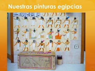 Nuestras pinturas egipcias

 
