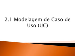 Prof. Renato Nunes   aula 04 - Modelagem de Sistemas - Caso de Uso