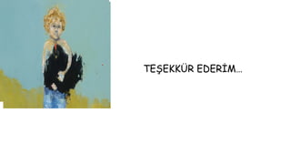 TEŞEKKÜR EDERİM…
 
