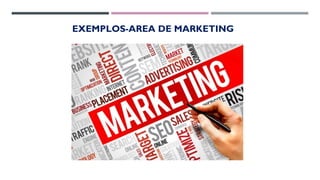 EXEMPLOS-AREA DE MARKETING
 