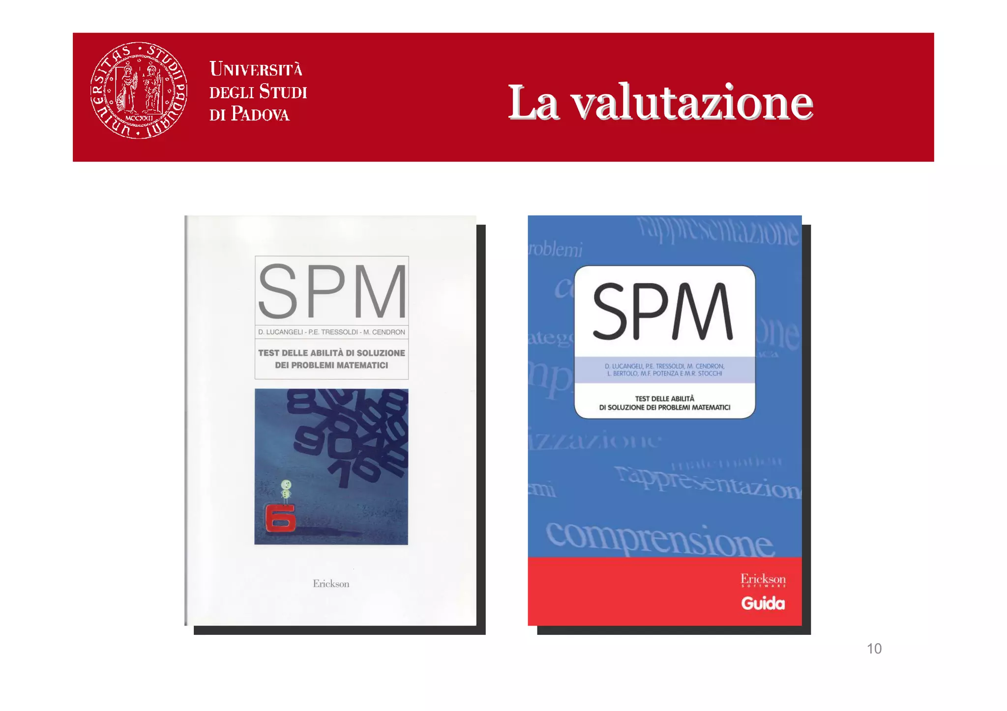 La valutazione




                 10
 