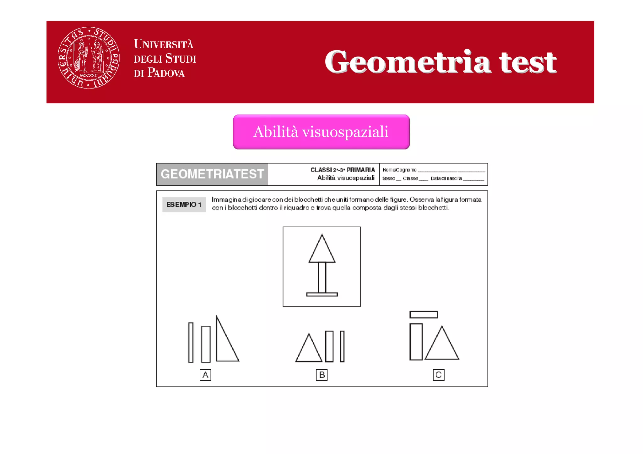Geometria test

Abilità visuospaziali
 