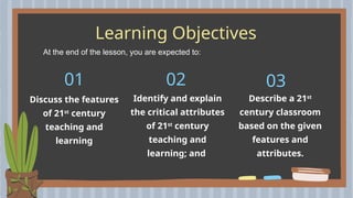 Key Features and Critical Attributes of 21st Century Teaching and ...