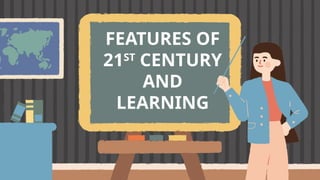 Key Features and Critical Attributes of 21st Century Teaching and ...
