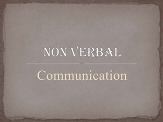 Communication Non verbal  