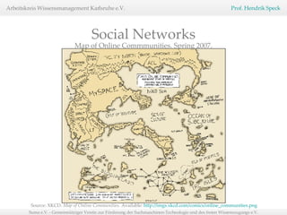 Map of Online Commmunities. Spring 2007. Social Networks Source: XKCD.  Map of Online Communities.  Available:  http://imgs.xkcd.com/comics/online_communities.png   