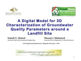 A Digital Model for 3D Characterization of Groundwater Quality Parameters  around a Landfill Site ,[object Object],[object Object],[object Object]
