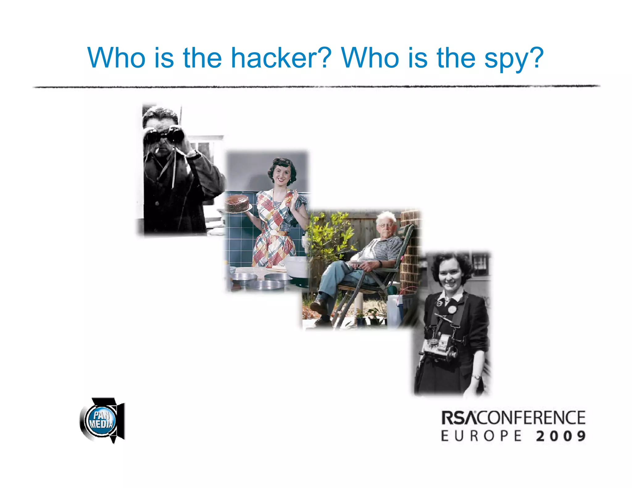 Who is the hacker? Who is the spy?
 