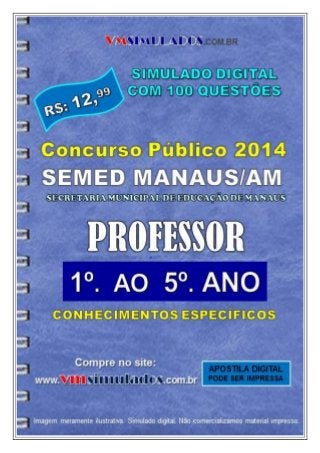 VMSIMULADOS.COM.BR
PROFESSOR 1º AO 5º ANO – SEMED MANAUS/AM WWW.VMSIMULADOS.COM.BR 1
 
