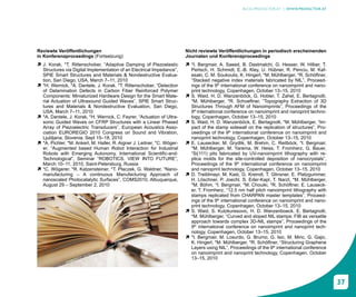 BLOG.PROFACTOR.AT | WWW.PROFACTOR.AT




Reviewte Veröffentlichungen                                              Nicht reviewte Veröffentlichungen in periodisch erscheinenden
in Konferenzproceedings (Fortsetzung)                                    Journalen und Konferenzproceedings
ì J. Korak, *T. Rittenschober, “Adaptive Damping of Piezoelastic         ì *I. Bergmair, A. Saeed, B. Dastmalchi, G. Hesser, W. Hilber, T.
  Structures via Digital Implementation of an Electrical Impedance”,       Pertsch, H. Schmidt, E.-B. Kley, U. Hübner, R. Penciu, M. Kaf-
  SPIE Smart Structures and Materials & Nondestructive Evalua-             esaki, C. M. Soukoulis, K. Hingerl, *M. Mühlberger, *R. Schöftner,
  tion, San Diego, USA, March 7–11, 2010                                   “Stacked negative index materials fabricated by NIL”, Proceed-
ì *H. Wernick, *A. Dantele, J. Korak, *T. Rittenschober, “Detection        ings of the 9th international conference on nanoimprint and nano-
  of Delamination Defects in Carbon Fiber Reinforced Polymer               print technology, Copenhagen, October 13–15, 2010
  Components: Miniaturized Hardware Design for the Smart Mate-           ì S. Waid, H. D. Wanzenböck, G. Hobler, T. Zahel, E. Bertagnolli,
  rial Actuation of Ultrasound Guided Waves”, SPIE Smart Struc-            *M. Mühlberger, *R. Schoeftner, “Topography Extraction of 3D
  tures and Materials & Nondestructive Evaluation, San Diego,              Structures Through AFM of Nanoimprints”, Proceedings of the
  USA, March 7–11, 2010                                                    9th international conference on nanoimprint and nanoprint techno-
ì *A. Dantele, J. Korak, *H. Wernick, C. Feyrer, “Actuation of Ultra-      logy, Copenhagen, October 13–15, 2010
  sonic Guided Waves on CFRP Structures with a Linear Phased             ì S. Waid, H. D. Wanzenböck, E. Bertagnolli, *M. Mühlberger, “Im-
  Array of Piezoelectric Transducers”, European Acoustics Asso-            pact of the stamp sidewall on the replication of structures”, Pro-
  ciation EUROREGIO 2010 Congress on Sound and Vibration,                  ceedings of the 9th international conference on nanoimprint and
  Ljubljana, Slovenia, Sept 15–18, 2010                                    nanoprint technology, Copenhagen, October 13–15, 2010
ì *A. Pichler, *M. Ankerl, M. Haller, R. Aigner J. Leitner, *C. Wöger-   ì E. Lausecker, M. Grydlik, M. Brehm, C. Reitböck, *I. Bergmair,
  er, “Augmented based Human Robot Interaction for Industrial              *M. Mühlberger, M. Yarema, W. Heiss, T. Fromherz, G. Bauer,
  Robots with Emerging Autonomy, International Scientific-and-             “Si(111) pits fabricated by UV-nanoimprint lithography with re-
  Technological”, Seminar “ROBOTICS. VIEW INTO FUTURE”,                    plica molds for the site-controlled deposition of nanocrystals”,
  March 10–11, 2010, Saint-Petersburg, Russia                              Proceedings of the 9th international conference on nanoimprint
ì *C. Wögerer, *R. Katzensteiner, *T. Placzek, G. Waldner, “Nano-          and nanoprint technology, Copenhagen, October 13–15, 2010
  manufacturing – A continuous Manufacturing Approach of                 ì D. Treiblmayr, M. Kast, G. Kreindl, T. Glinsner, E. Platzgummer,
  nanoscaled Photocatalytic Surfaces”, COMS2010, Albuquerque,              H. Löschner, P. Joechl, S. Eder-Kapl, T. Narzt, *M. Mühlberger,
  August 29 – September 2, 2010                                            *M. Böhm, *I. Bergmair, *M. Chouiki, *R. Schöftner, E. Lauseck-
                                                                           er, T. Fromherz, “12.5 nm half pitch nanoimprint lithography with
                                                                           stamps replicated from CHARPAN master templates”, Proceed-
                                                                           ings of the 9th international conference on nanoimprint and nano-
                                                                           print technology, Copenhagen, October 13–15, 2010
                                                                         ì S. Waid, S. Kutzkuresovic, H. D. Wanzenboeck. E. Bertagnolli,
                                                                           *M. Mühlberger, “Curved and sloped NIL stamps: FIB as versatile
                                                                           approach towards complex 3D-NIL stamps”, Proceedings of the
                                                                           9th international conference on nanoimprint and nanoprint tech-
                                                                           nology, Copenhagen, October 13–15, 2010
                                                                         ì *I. Bergmair, M. Losurdo, G. Brumo, G. Isic, M. Miric, G. Gajic,
                                                                           K. Hingerl, *M. Mühlberger, *R. Schöftner, “Structuring Graphene
                                                                           Layers using NIL”, Proceedings of the 9th international conference
                                                                           on nanoimprint and nanoprint technology, Copenhagen, October
                                                                           13–15, 2010




                                                                                                                                                37
 