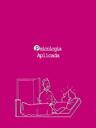 PPPPPsicologiasicologiasicologiasicologiasicologia
AplicadaAplicadaAplicadaAplicadaAplicada
 