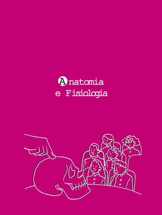 AAAAA natomianatomianatomianatomianatomia
eeeee FFFFFisiologiaisiologiaisiologiaisiologiaisiologia
 
