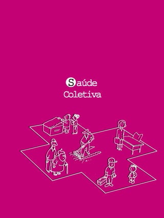 SSSSS aúdeaúdeaúdeaúdeaúde
ColetivaColetivaColetivaColetivaColetiva
 