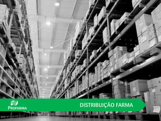 DISTRIBUIÇÃO FARMA
 