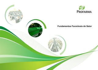 Fundamentos Favoráveis do Setor 