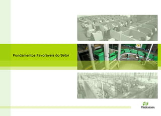 Fundamentos Favoráveis do Setor 