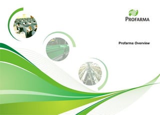 Profarma Overview
 