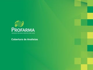 Cobertura de Analistas




                         26
 