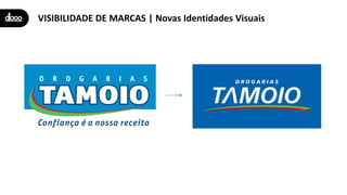 VISIBILIDADE DE MARCAS | Novas Identidades Visuais
 
