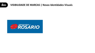 VISIBILIDADE DE MARCAS | Novas Identidades Visuais
 
