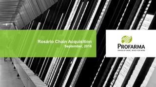 Rosário Chain Acquisition
September, 2016
 