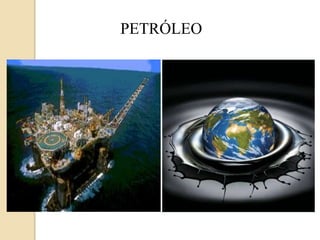 PETRÓLEO 
 