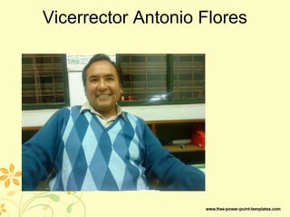 Vicerrector Antonio Flores
 