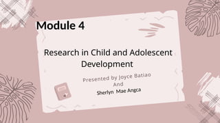 Adoles Module PROFED module 5 research in child adolescent | PPTX
