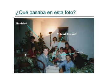 ¿Qué pasaba en esta foto? Navidad Trivial Pursuit Jacob 