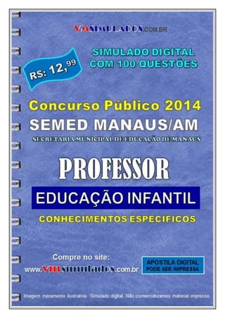 VMSIMULADOS.COM.BR
PROFESSOR EDUCAÇÃO INFANTIL – SEMED – MANAUS/AM WWW.VMSIMULADOS.COM.BR 1
 