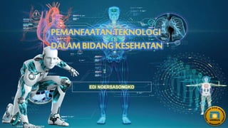 EDI NOERSASONGKO
 