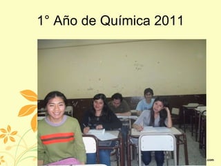 1° Año de Química 2011