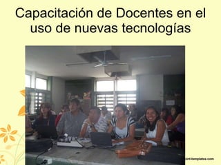 Capacitación de Docentes en el uso de nuevas tecnologías