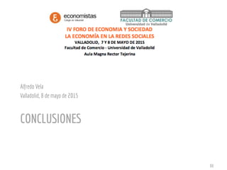 CONCLUSIONES
Alfredo Vela
Valladolid, 8 de mayo de 2015
	
  
88
 