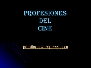 PROFESIONES DEL CINE patatines.wordpress.com 