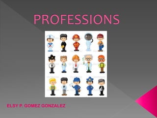 ELSY P. GOMEZ GONZALEZ
 