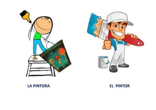 LA PINTORA EL PINTOR
 