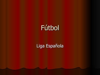 Fútbol Liga Española 